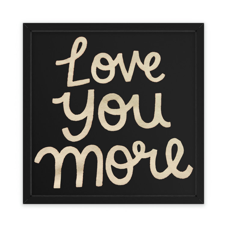 Latitude Run® Love You More Picture Frame Textual Art Wayfair